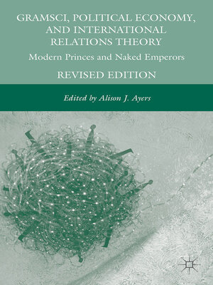 cover image of Gramsci, Political Economy, and International Relations Theory